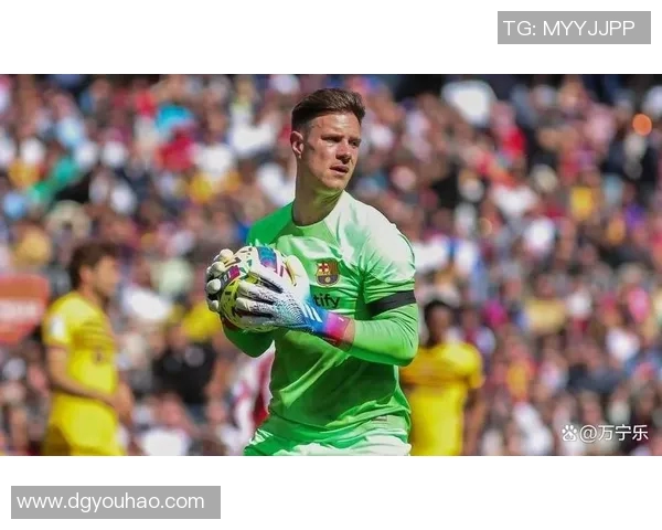 特尔施特根的守门传奇与巴萨的辉煌岁月交织的故事 特尔施特根的守门传奇与巴萨的辉煌岁月交织的故事